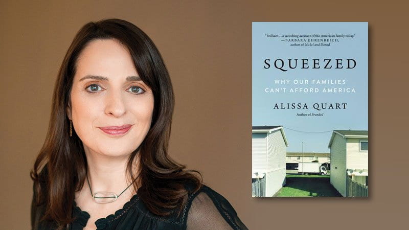 Alissa Quart on Why Families Can’t afford America – 11/26/18