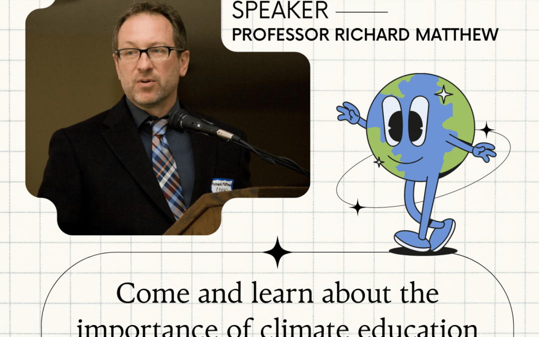 Flyer advertising a speaker event for Richard Matthew on climate literacy. The event is April 17 at 6pm in Student Center Emerald Bay AB There is an image of Dr. Matthew on the left in a suit standing at a podium. On the right hand side of the flyer is a cartoon image of the earth with a smiling face.